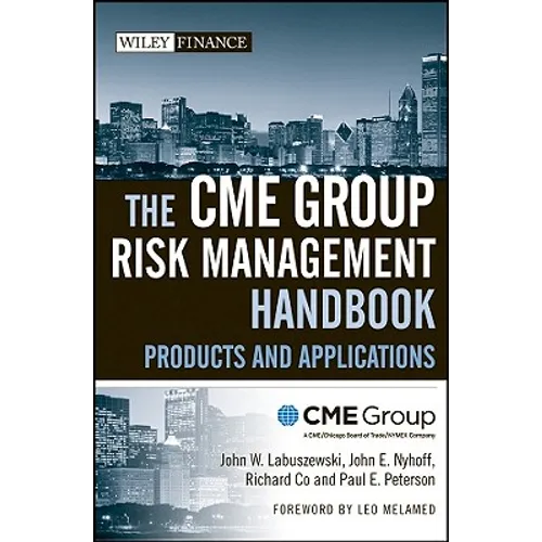 The Cme Group Risk Management Handbook: Products and Applications