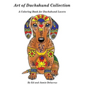 Art of Dachshund Coloring Book: Coloring book for dog lovers