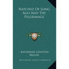 Natchez Of Long Ago And The Pilgrimage