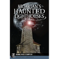 Michigan's Haunted Lighthouses