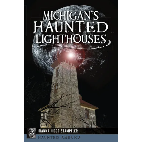 Michigan's Haunted Lighthouses