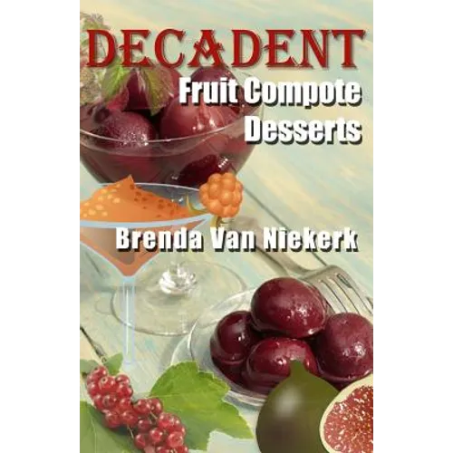 Decadent Fruit Compote Desserts