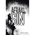 Everyone Should Be Afraid to Sin: But They Are Not