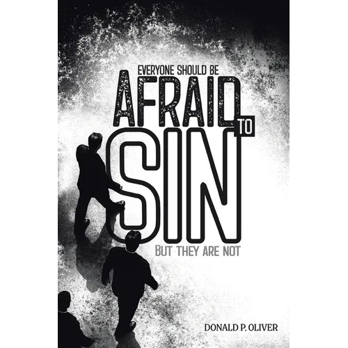 Everyone Should Be Afraid to Sin: But They Are Not