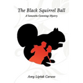 The Black Squirrel Ball: A Samantha Cummings Mystery