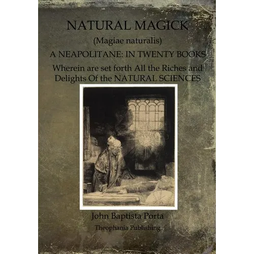 Natural Magick: Magiae naturalis: A Neapolitane: In Twenty Books