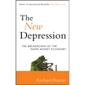 The New Depression: The Breakdown of the Paper Money Economy