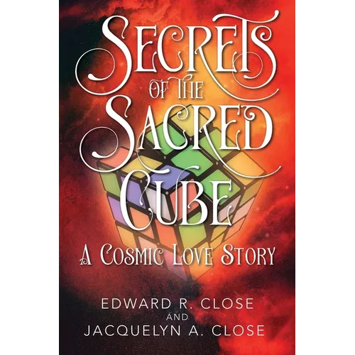 Secrets of the Sacred Cube: A Cosmic Love Story