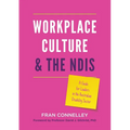 Workplace Culture and the NDIS: A guide for leaders in the Australian disability sector