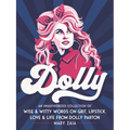 Dolly: An Unauthorized Collection of Wise & Witty Words on Grit, Lipstick, Love & Life from Dolly Parton