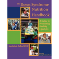 The Down Syndrome Nutrition Handbook: A Guide to Promoting Healthy Lifestyles