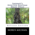 Sakhmet's Effective Egyptian Magic Spells: Revised Edition