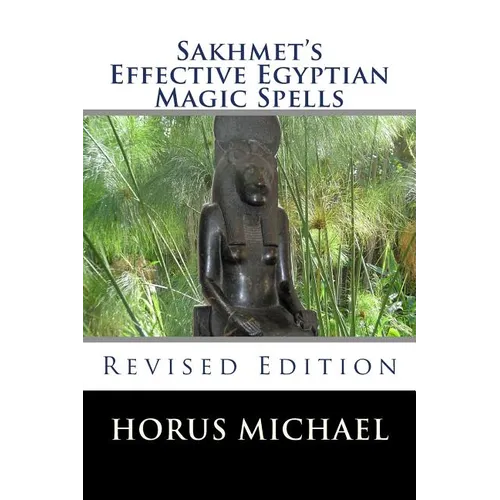 Sakhmet's Effective Egyptian Magic Spells: Revised Edition