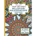 Color Like Crazy Millefiori Kaleidoscope Designs Volume 1: A fabulous coloring book full of detailed pages to keep you busy and focused for hours.