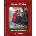 Howard Pyle's Book of Pirates (1921) by Howard Pyle