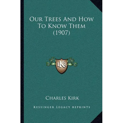 Our Trees And How To Know Them (1907)