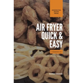 Air Fryer Quick and Easy 2 Cookbooks in 1: A non-cook's big book of easy recipes