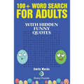 100+ Word Search for Adults: With Hidden Funny Quotes