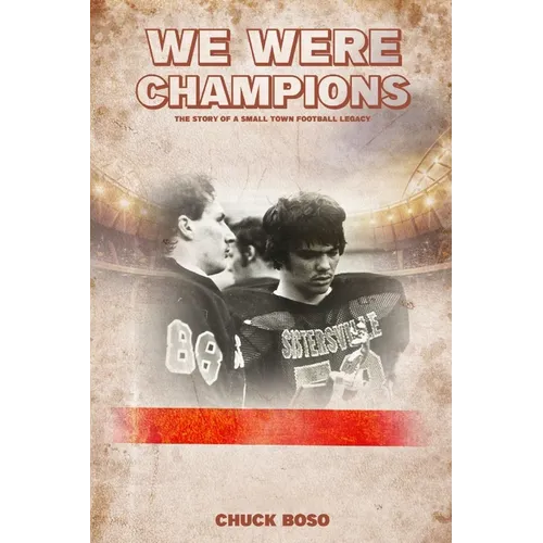 We Were Champions: The Story Of A Small Town Football Legacy