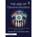 The Age of Decentralization: How Web3 and Related Technologies will change Industries and our Lives