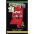 Leave The Dirt In The Cotton Field: Mississippi, The Deception of Innocence