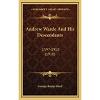 Andrew Warde And His Descendants: 1597-1910 (1910) - Hardcover