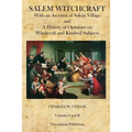 Salem Witchcraft: With an Account of Salem Village and a History of Opinions on Witchcraft and Kindred Subjects