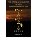 The Spiritual Foundation of Yoga: Understanding Nature and Spirit (Paperback Color Edition)