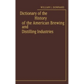 Dictionary of the History of the American Brewing and Distilling Industries