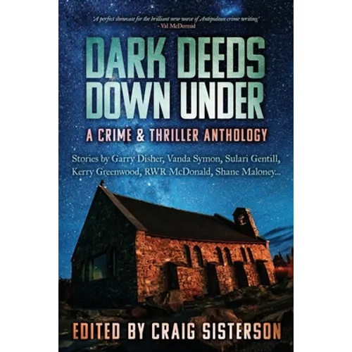 Dark Deeds Down Under: A Crime & Thriller Anthology