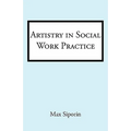 Artistry in Social Work Practice