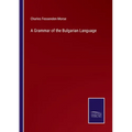 A Grammar of the Bulgarian Language