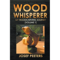Wood Whisperer: My Woodcarving Journey