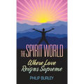 The Spirit World: Where Love Reigns Supreme
