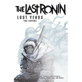 Teenage Mutant Ninja Turtles: The Last Ronin Lost Years--The Covers