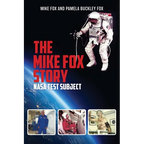 The Mike Fox Story: NASA Test Subject - Paperback