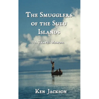 The Smugglers of the Sulu Islands: A Travel Memoir