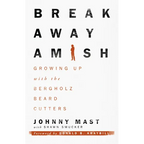 Breakaway Amish: Growing Up with the Bergholz Beard Cutters - Paperback