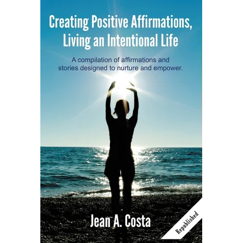 Creating Positive Affirmations: Living an Intentional Life