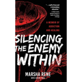 Silencing the Enemy Within: A Memoir of Addiction and Healing