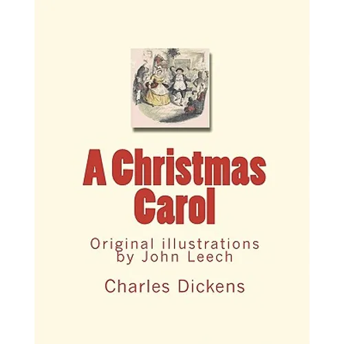 A Christmas Carol: Original illustrations by John Leech