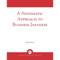 A Systematic Approach to Business Japanese