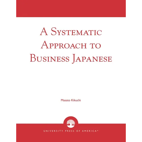 A Systematic Approach to Business Japanese