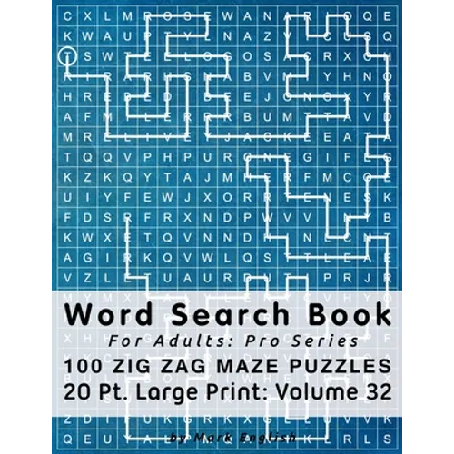 Word Search Book For Adults: Pro Series, 100 Zig Zag Maze Puzzles, 20 Pt. Large Print, Vol. 32