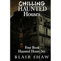 Chilling Haunted Houses: 4 Book Box Set
