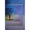 Awakening to The Truth of Who You Are