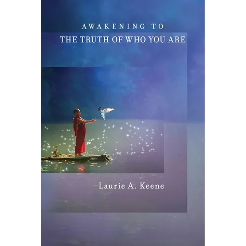 Awakening to The Truth of Who You Are