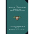 The Gathas Of Zarathushtra, Zoroaster: In Metre And Rhythm (1900)