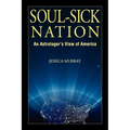 Soul-Sick Nation: An Astrologer's View of America