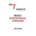 The 7 Habits of Highly Dysfunctional Companies